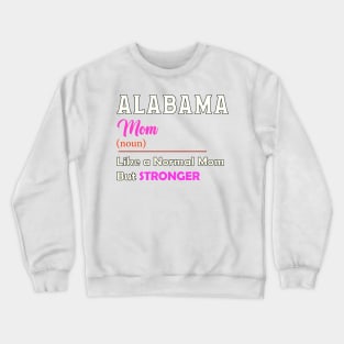 Alabama Stronger Mom Crewneck Sweatshirt